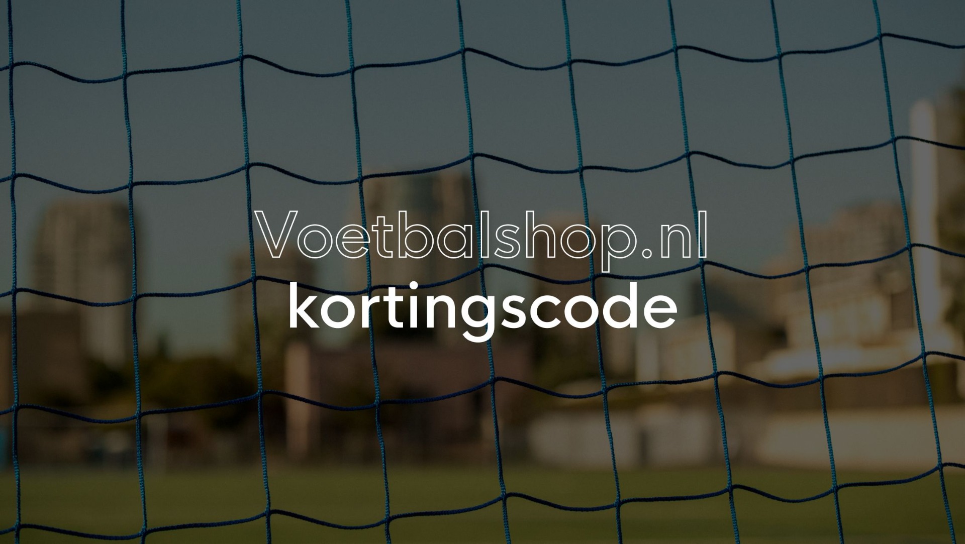 Acties bij Voetbalshop! Zo gebruik je een kortingscode